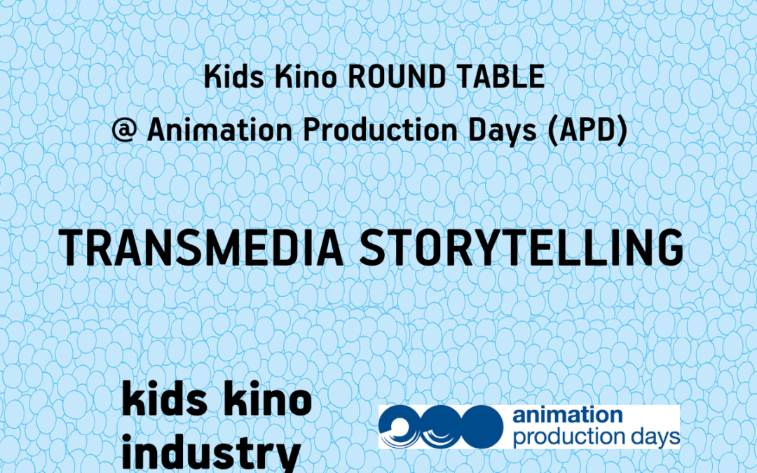Kids Kino ROUND TABLE @ Animation Production Days (APD)